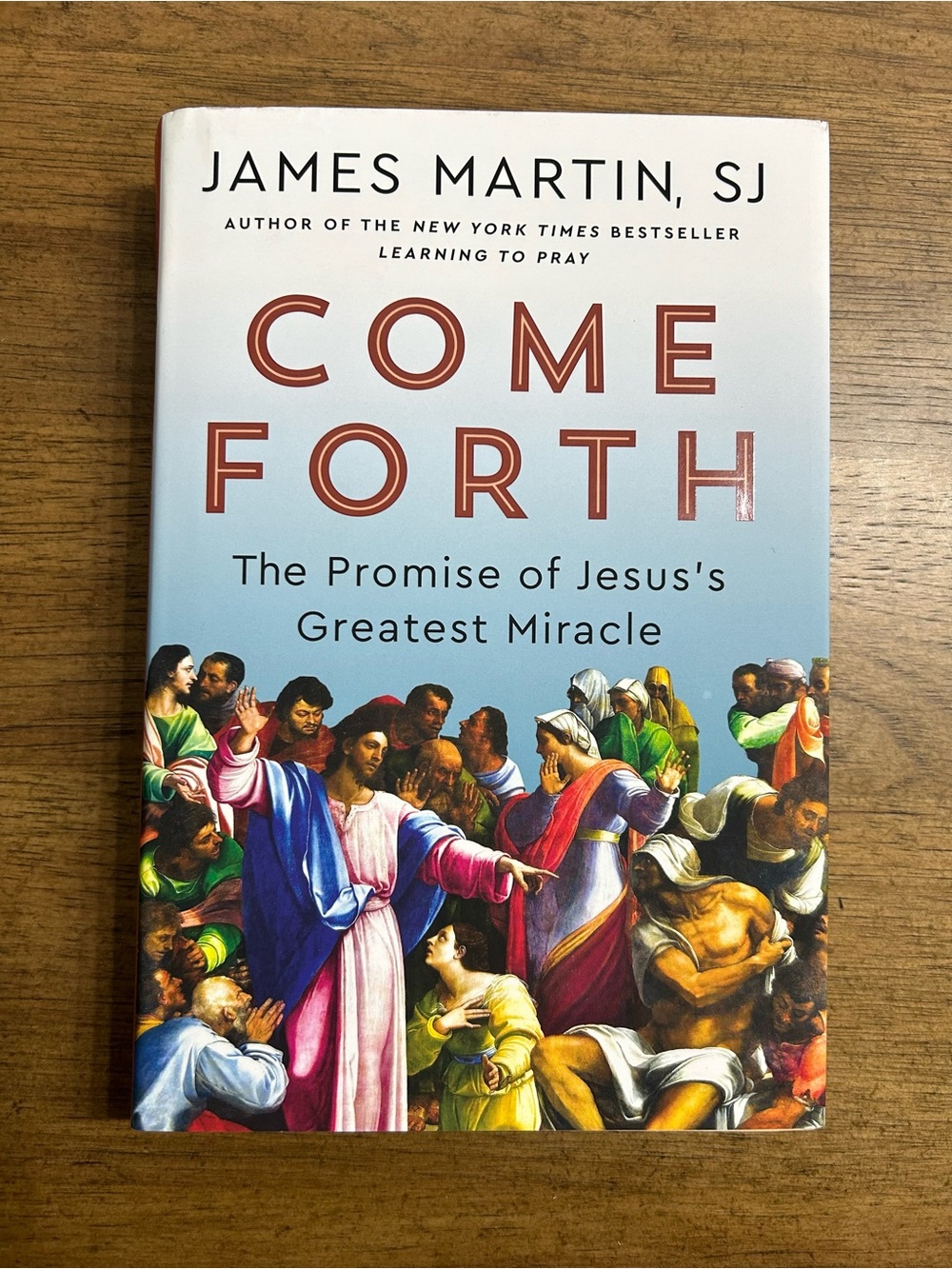 Come Forth by James Martin, SJ - The Promise of Jesus’s Greatest Miracle